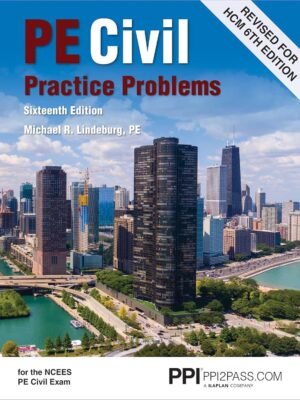 PPI PE Civil Practice Problems, 16th Edition – Comprehensive Practice for the NCEES PE Civil Exam Sixteenth Edition