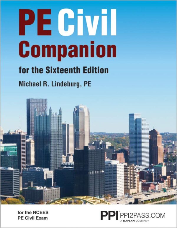 PPI PE Civil Companion for the Sixteenth Edition – A Supportive Resource Guide for the NCEES PE Civil Exam First Edition