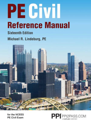 PPI PE Civil Reference Manual, 16th Edition, A Comprehensive Civil Engineering Review Book Sixteenth Edition