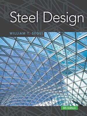 Steel Design (Activate Learning with these NEW titles from Engineering!) 6th Edition