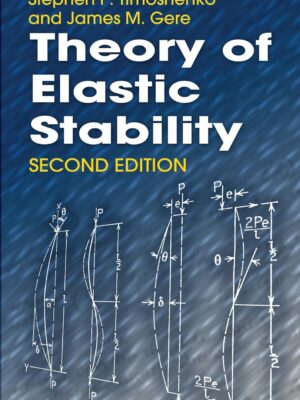 Theory of Elastic Stability (Dover Civil and Mechanical Engineering) 2nd ed. Edition